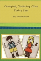 Chomping, Chomping, Clean Plates Club 1678106526 Book Cover