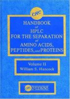 CRC Handbook of HPLC for the Separation of Amino Acids, Peptides, and Proteins: Volume II 0849335116 Book Cover