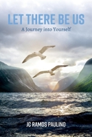 Let There Be Us: A Journey into Yourself 1098312937 Book Cover