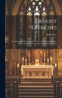 Devout Exercises: Comprising Meditations and Visits to the Sanctuaries of the Blessed Virgin, for Every Day in the Month of May 102008796X Book Cover