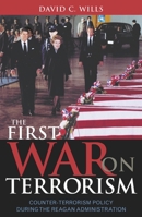 The First War on Terrorism: Counter-terrorism Policy during the Reagan Administration 0742531295 Book Cover