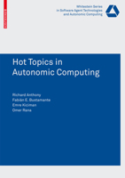 Hot Topics in Autonomic Computing (Whitestein Series in Software Agent Technologies and Autonom) 3764385448 Book Cover