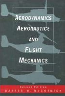 Aerodynamics, Aeronautics, and Flight Mechanics 0471030325 Book Cover