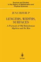 Lengths, Widths, Surfaces: A Portrait of Old Babylonian Algebra and Its Kin 1441929452 Book Cover