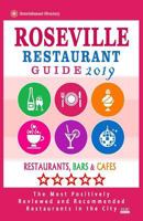 Roseville Restaurant Guide 2019: Best Rated Restaurants in Roseville, California - Restaurants, Bars and Cafes Recommended for Tourist, 2019 1725160439 Book Cover