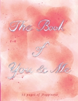 The Book of You & Me: 52 pages of happiness B084DG7HGZ Book Cover