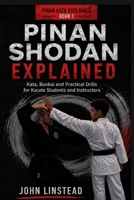 Pinan Shodan Explained: Kata, Bunkai and Practical Drills for Karate Students and Instructors (The Pinan Kata Explained) B0HGXRMJDX Book Cover