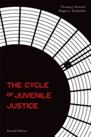 The Cycle of Juvenile Justice 0195071832 Book Cover