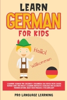 Learn German for Kids: Learning German for Children & Beginners Has Never Been Easier Before! Have Fun Whilst Learning Fantastic Exercises for ... Daily Used Phrases, & Vocabulary! 180076314X Book Cover