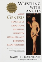 Wrestling With Angels: What Genesis Teaches Us About Our Spiritual Identity, Sexuality and Personal Relationships 0385313306 Book Cover