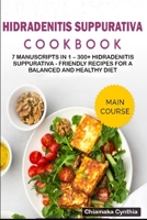 Hidradenitis Suppurativa Cookbook: 7 Manuscripts in 1 - 300+ Hidradenitis Suppurativa - friendly recipes for a balanced and healthy diet B08NVGHLDQ Book Cover