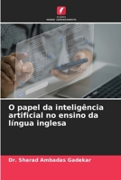 O papel da inteligência artificial no ensino da língua inglesa (Portuguese Edition) 6209384951 Book Cover