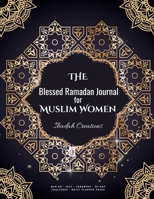 Ramadan 2023 Planner and Logbook: 30 Hadith & 30 Days of Fasting, Prayer and Gratitude, Seek The Blessings of Ramadan With A Perfect Planner and Logbook B0BW9BC3Q9 Book Cover