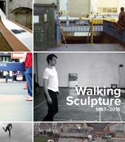 Walking Sculpture 1967-2015 0300212437 Book Cover
