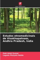 Estudos etnomedicinais de Visakhapatnam, Andhra Pradesh, Índia (Portuguese Edition) 6208238528 Book Cover