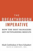 The Breakthrough Imperative: How the Best Managers Get Outstanding Results 0061358142 Book Cover