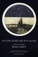 As Long as We Are Not Alone: Selected Poems 0986044555 Book Cover