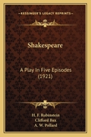 Shakespeare: A Play in Five Episodes... 0548707227 Book Cover