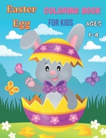 Easter Egg Coloring Book For Kids Ages 1-4: A Fun Activity Big Easter Egg Coloring Book for Toddlers & Preschool, 30 Eggs Design to color. Easter. kids. Easter Book for toddlers Boys & Girls B09T8Q882C Book Cover