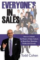 Everyone’s in Sales: How to Unleash the Power of Sales Culture to Boost Your Revenues, Profits and Growth 0982872216 Book Cover