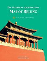 The Historical Architectural Map of Beijing 1931907315 Book Cover