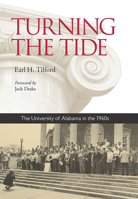 Turning the Tide: The University of Alabama in the 1960s 0817318143 Book Cover