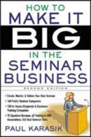 How to Make it Big in the Seminar Business 0071426833 Book Cover