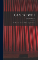 Cambridge 1: The Records - Records of Early English Drama 1017211094 Book Cover
