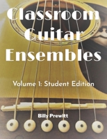 Classroom Guitar Ensembles: Student Edition B0874LZ2TC Book Cover