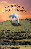 He Rode a White Horse 1481729225 Book Cover