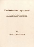 The Weintraub Day-Trader: Self-Teaching Day Trading Technical System for Predicting Tomorrow's Prices and Profits 0930233301 Book Cover