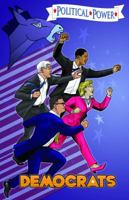 Political Power: Democrats: A Graphic Novel: Hillary Clinton, Al Franken, Ted Kennedy & Barack Obama 145076682X Book Cover