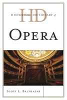Historical Dictionary of Opera 0810867680 Book Cover