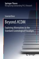 Beyond ΛCDM: Exploring Alternatives to the Standard Cosmological Paradigm 3319967606 Book Cover