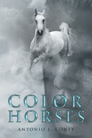 Color of Horses 1984580140 Book Cover