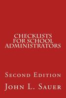 Checklists for School Administrators: Second Edition 1540533824 Book Cover