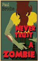 Never Trust a Zombie 1492174920 Book Cover