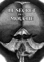 Le secret de la mouche B0GS982DRJ Book Cover