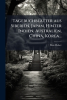 Tagebuchbl�tter Aus Siberien, Japan, Hinter Indien, Australien, China, Korea... 0341423920 Book Cover