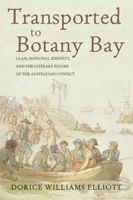 Transported to Botany Bay: Class, National Identity, and the Literary Figure of the Australian Convict 0821423622 Book Cover