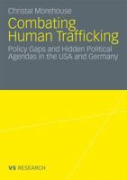 Combating Human Trafficking: Policy Gaps and Hidden Political Agendas in the USA and Germany 3531166824 Book Cover