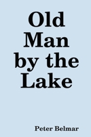 Old Man by the Lake 1291213074 Book Cover