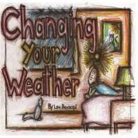 Changing Your Weather 1544619758 Book Cover