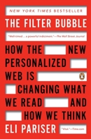 The Filter Bubble: What the Internet is Hiding From You 1594203008 Book Cover