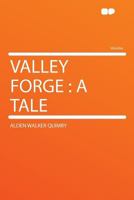 Valley Forge: a Tale 1290175233 Book Cover