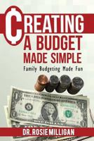 Creating a Budget Made Simple: Family Budgeting Made Fun: Financial Empowerment Is a Family Affair 0998308919 Book Cover