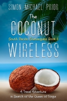 The Coconut Wireless: A Travel Adventure in Search of the Queen of Tonga 0645118702 Book Cover