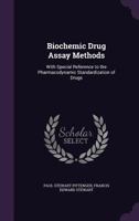 Biochemic Drug Assay Methods: With Special Reference to the Pharmacodynamic Standardization of Drugs 1356925111 Book Cover