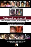 Relaxed or Natural You Can Have Beautiful Black Healthy Hair 1480057851 Book Cover