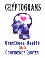 Cryptograms: 500 Cryptograms puzzle books for adults large print, Gratitude Health and Confidence Quotes That Will Double Your Happiness B084DG1HB5 Book Cover